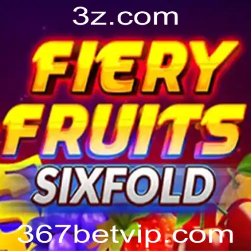 Explorando FieryFruitsSixFold: O Jogo de Apostas de Frutas e a Estratégia 367 Bet