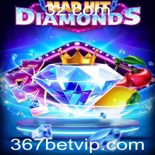 MadHitDiamonds: Uma Nova Experiência de Jogo com 367 Bet